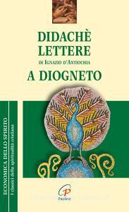 Didachè. Lettere di Ignazio dAntiochia. A Diogneto.pdf
