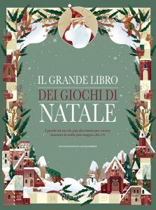 Immagini Divertenti Natale.Il Grande Libro Dei Giochi Di Natale I Giochi Da Tavolo Piu Divertenti Per Vivere Insieme La Notte Piu Magica Che C E Bordin Claudia White Star Trama Libro 9788854042858 Libreria Universitaria