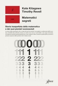 Ebook Matematici segreti di Kate Kitagawa, Timothy Revell edito da Aboca