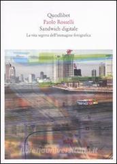 Sandwich digitale. La vita segreta dellimmagine fotografica.pdf