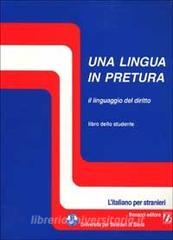 Una lingua in pretura. Il linguaggio del diritto. Libro dello studente.pdf