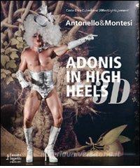 Antonello & Montesi. Adonis in high heels 3D. Ediz. italiana e inglese.pdf
