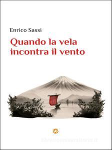 Ebook Quando la vela incontra il vento di Enrico Sassi edito da Youcanprint
