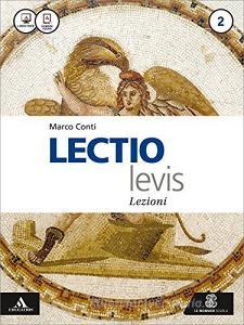 Lectio levis. Lezioni. Per i Licei e gli Ist. magistrali. Con e-book. Con espansione online vol.2.pdf