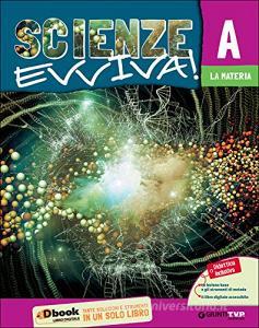 Scienze evviva. Le scienze con metodo. Ediz. tematica. Per la Scuola media. Con e-book. Con espansione online.pdf