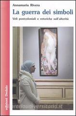 La guerra dei simboli. Veli postcoloniali e retoriche sullalterità.pdf