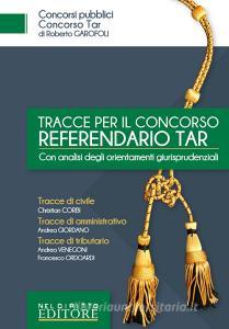 Tracce per il concorso referendario TAR. Con analisi degli orientamenti giurisprudenziali.pdf