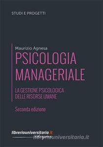 Ebook Psicologia manageriale di Maurizio Agnesa edito da libreriauniversitaria.it
