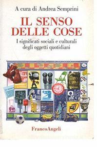 Il senso delle cose. I significati sociali e culturali degli oggetti quotidiani.pdf