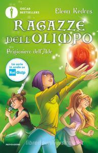 Ebook Ragazze dell'Olimpo - 3. Prigioniero dell'Ade di Kedros Elena edito da Mondadori