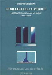 Idrologia delle perdite. Circolazione delle acque nel suolo: teoria e calcolo.pdf