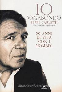 Io vagabondo. 50 anni di vita con i Nomadi.pdf