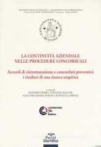 La continuità aziendale nelle procedure concorsuali. Accordi di ristrutturazione e concordati preventivi: i risultati di una ricerca empirica.pdf