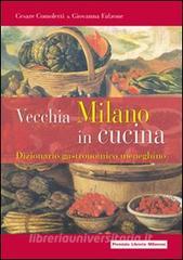 Vecchia Milano in cucina. Dizionario gastronomico meneghino.pdf