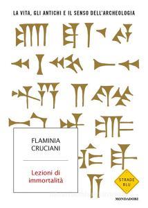 Lezioni di immortalità. La vita, gli antichi e il senso dellarcheologia.pdf