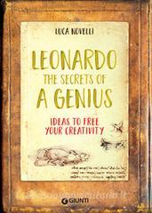 Ebook Leonardo. The Secrets of a Genius di Novelli Luca edito da Giunti