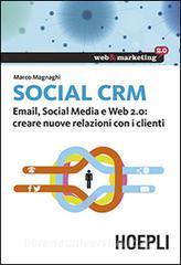 Social CRM. Email, Social Media e Web 2.0. Creare nuove relazioni con i clienti.pdf