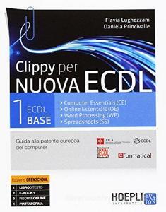 Clippy per nuova ECDL. Vol. 1-2: ECDL base. Per le Scuole superiori. Con e-book. Con espansione online.pdf