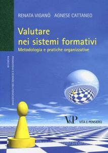 Valutare nei sistemi formativi. Metodologia e pratiche organizzative.pdf