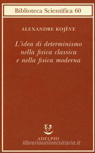 L idea di determinismo nella fisica classica e nella fisica moderna.pdf