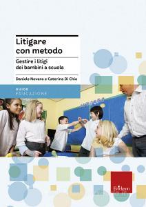 Litigare con metodo. Gestire i litigi dei bambini a scuola.pdf