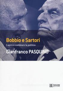 Bobbio e Sartori. Capire e cambiare la politica.pdf