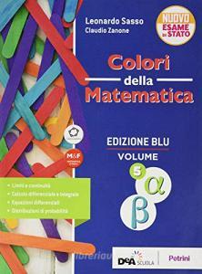 Colori della matematica. Ediz. blu. Per le Scuole superiori. Con e-book. Con espansione online vol.5.pdf