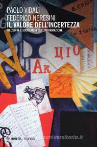Il valore dellincertezza. Filosofia e sociologia dellinformazione.pdf