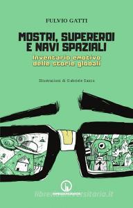 Mostri, supereroi e navi spaziali. Inventario emotivo delle storie globali.pdf
