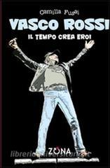 Vasco Rossi. Il tempo crea eroi.pdf