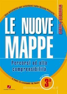 Le nuove mappe. Percorsi ad alta comprensibilità. Storia e geografia. Per la 3ª classe elementare.pdf