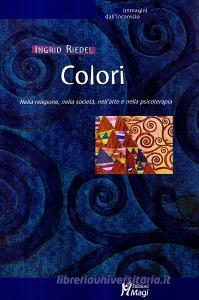 Colori. Nella religione, nella società, nellarte e nella psicoterapia.pdf