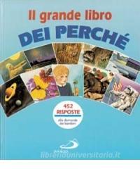 Il grande libro dei perché. 440 risposte alle domande dei bambini.pdf