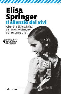 Il silenzio dei vivi. Allombra di Auschwitz, un racconto di morte e di resurrezione.pdf