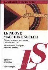 Le nuove macchine sociali. Giovani a scuola tra internet, cellulare e mode.pdf