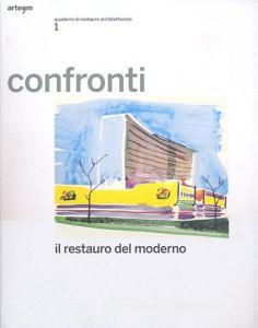 Confronti. Il restauro del moderno. Quaderni di restauro architettonico vol.1.pdf