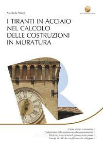I tiranti in acciaio nel calcolo delle costruzioni in muratura I tiranti in acciaio nel calcolo delle costruzioni in muratura
