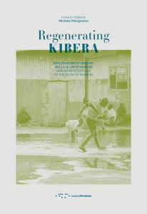 Regenerating Kibera. Infiltrazioni di urbano nello slum di Nairobi. Ediz. italiana e inglese.pdf