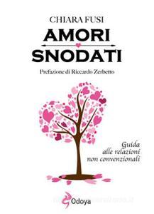 Amori snodati. Guida alle relazioni non convenzionali.pdf