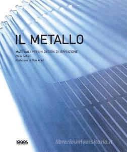 Materiale per un design di ispirazione. Il metallo. Ediz. illustrata.pdf