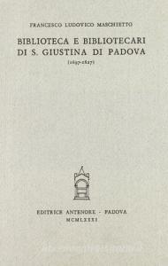 Biblioteca e bibliotecari di S. Giustina di Padova (1697-1827).pdf