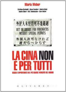La Cina non è per tutti. Rischi e opportunità del più grande mercato del mondo.pdf