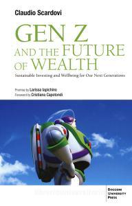 Ebook Gen Z and the Future of Wealth di Claudio Scardovi edito da Egea