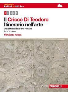 Il Cricco di Teodoro. Itinerario nellarte. Ediz. rossa. Per le Scuole superiori. Con espansione online vol.1.pdf