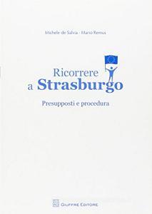 Ricorrere a Strasburgo. Presupposti e procedura.pdf