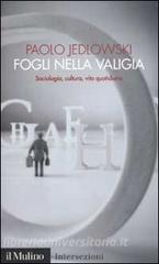 Fogli nella valigia. Sociologia, cultura, vita quotidiana.pdf