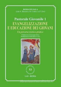 Evangelizzazione e educazione dei giovani. Un percorso teorico-pratico. Pastorale giovanile vol.1.pdf