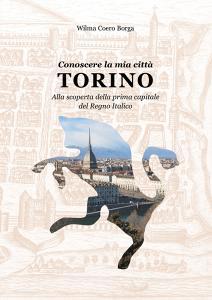 Conoscere la mia città, Torino. Alla scoperta della prima capitale del Regno Italico.pdf
