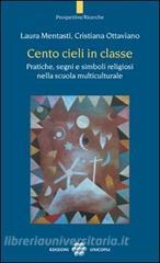 Cento cieli in classe. Pratiche, segni e simboli religiosi nella scuola multiculturale.pdf