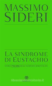 La sindrome di Eustachio. Storia italiana delle scoperte dimenticate.pdf